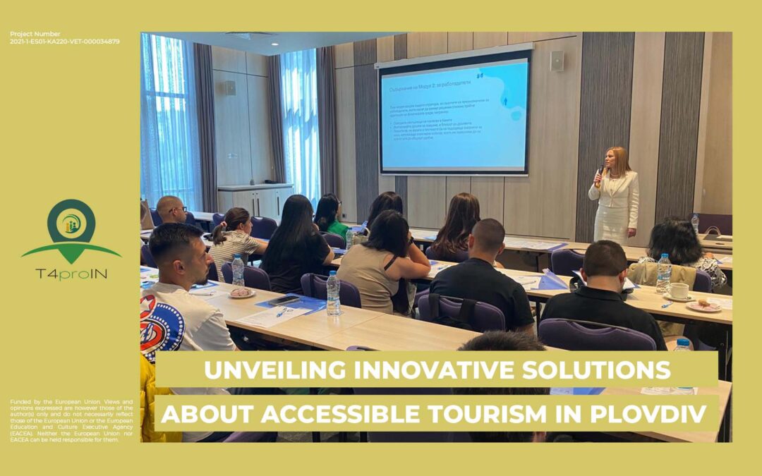 T4proIN – Unveiling Innovative Solutions About Accessible Tourism in Plovdiv