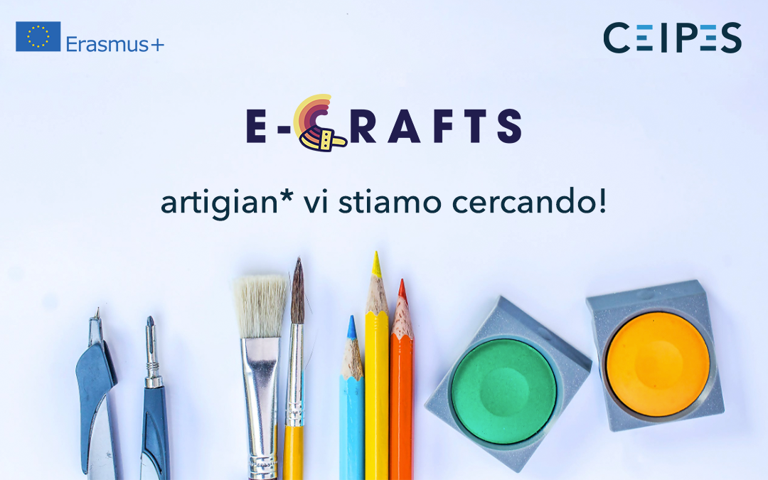 Progetto Erasmus+ E-Crafts: artigian* vi stiamo cercando!