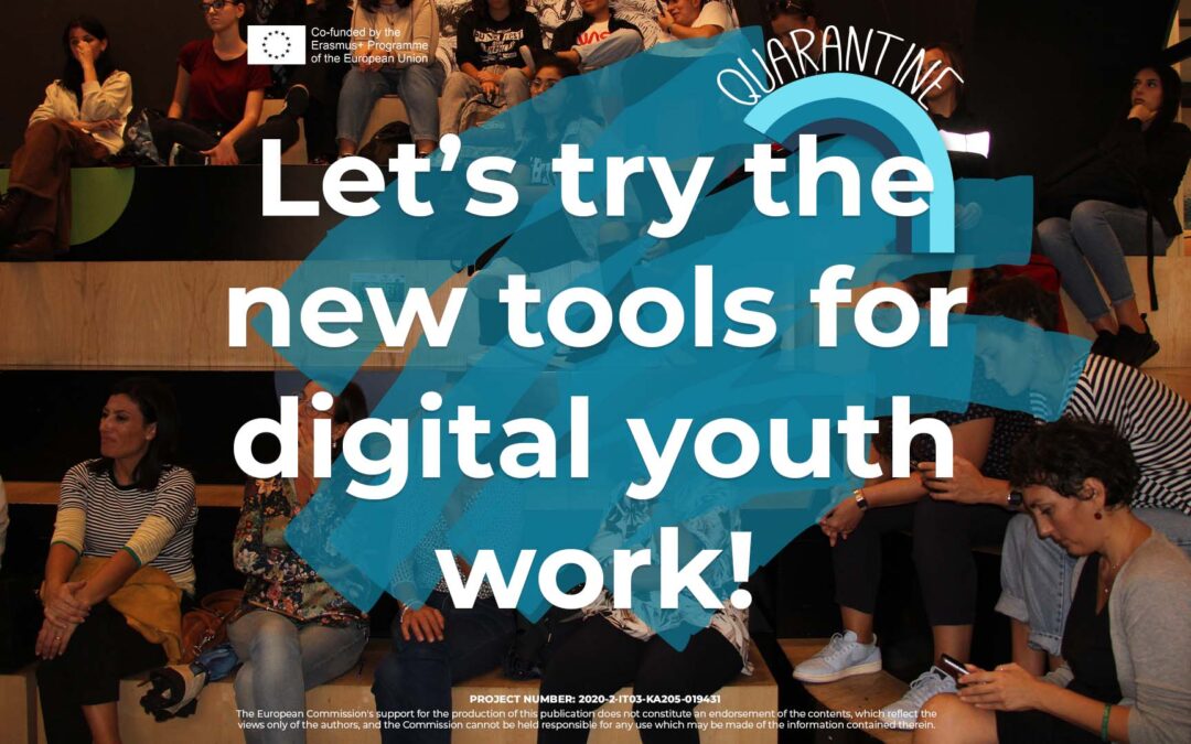QU.A.R.AN.T.I.N.E. – Let’s try the new tools for digital youth work!